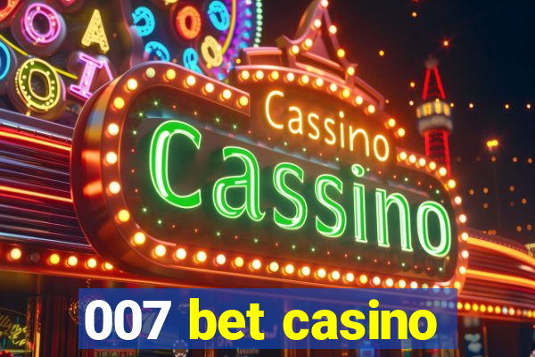 007 bet casino